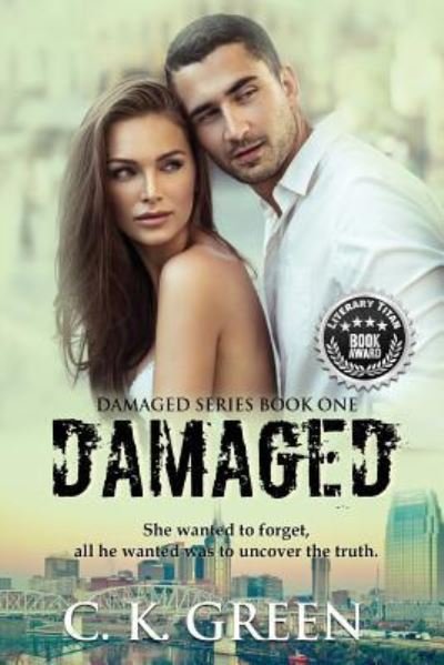 Damaged - C K Green - Bøker - Kingston Publishing Company - 9781949050646 - 1. desember 2015