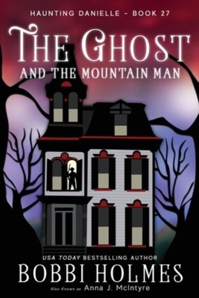 Cover for Bobbi Holmes · The Ghost and the Mountain Man (Paperback Book) (2021)