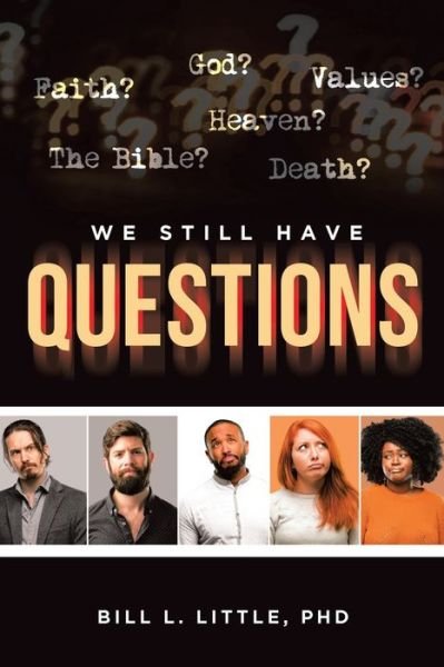 Cover for Phd Bill L Little · We Still Have Questions (Taschenbuch) (2020)