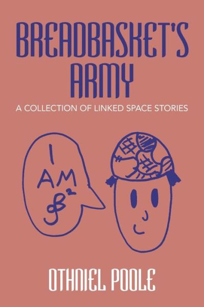 Cover for Othniel Poole · Breadbasket's Army: A Collection of Linked Space Stories (Paperback Book) (2020)