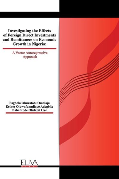 Cover for Esther Oluwafunmilayo Adegbite · Investigating The Effects of Foreign Direct Investments and Remittances On Economic Growth in Nigeria (Paperback Book) (2020)