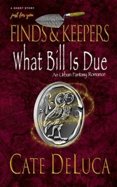 What Bill is Due: Short Story - Cate DeLuca - Books - Dlg Publishing Partners, LLC - 9781952805646 - January 27, 2022