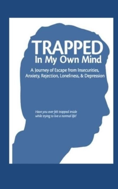 Trapped in My Own Mind - Dale Grisso - Books - Parson's Porch - 9781955581646 - May 1, 2022