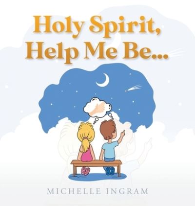 Cover for Michelle Ingram · Holy Spirit, Help Me Be... (Book) (2023)