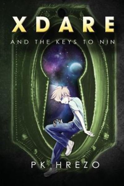 Cover for Pk Hrezo · X Dare and the Keys to Nin (Paperback Bog) (2016)