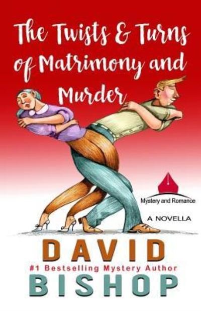 Cover for David Bishop · The Twists &amp; Turns of Matrimony and Murder (Paperback Book) (2017)