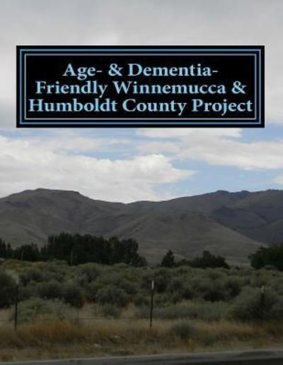Cover for Gini Cunningham · Age- &amp; Dementia-Friendly Winnemucca &amp; Humboldt County Project (Pocketbok) (2018)