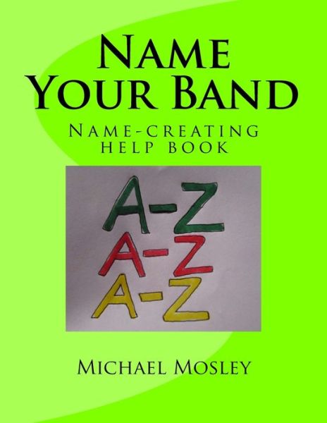 Cover for Michael W Mosley · Name Your Band (Paperback Book) (2018)