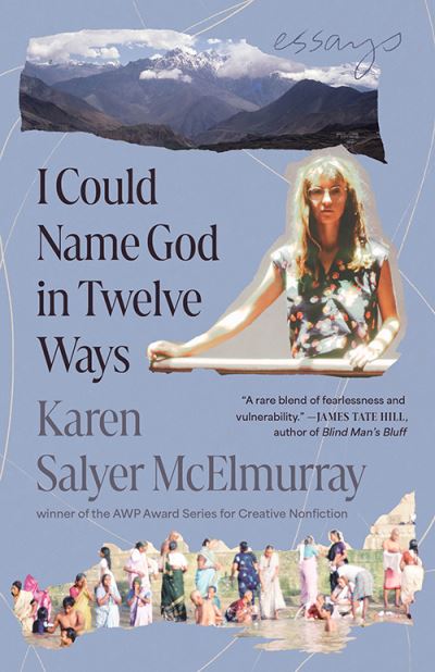 Cover for Karen Salyer McElmurray · I Could Name God in Twelve Ways: Essays (Hardcover Book) (2024)