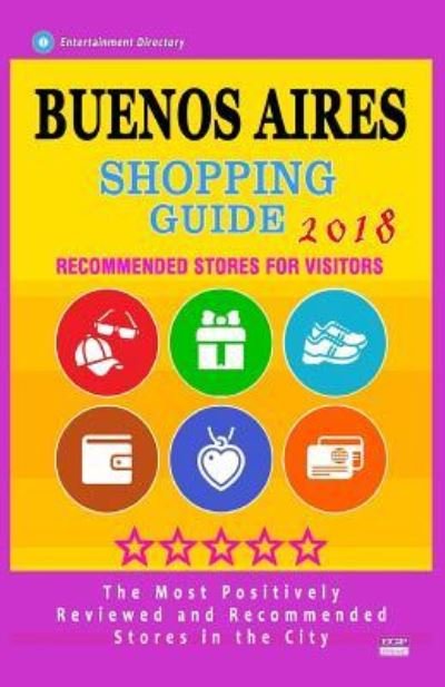 Cover for Gaile F Hillsbery · Buenos Aires Shopping Guide 2018 (Paperback Book) (2018)