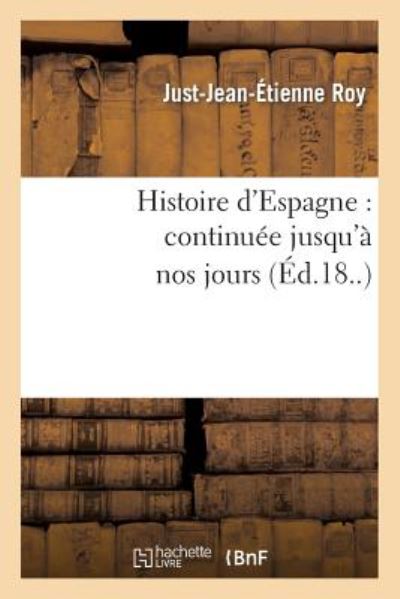 Cover for Roy-j-j-e · Histoire D'espagne: Continuee Jusqu'a Nos Jours (Paperback Book) (2013)