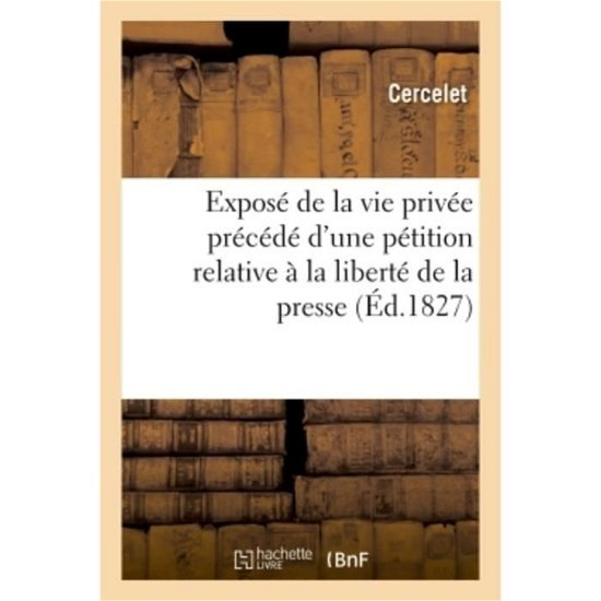 Cover for Cercelet · Expose Moral Et Politique de la Vie Privee Precede d'Une Petition (Paperback Book) (2017)