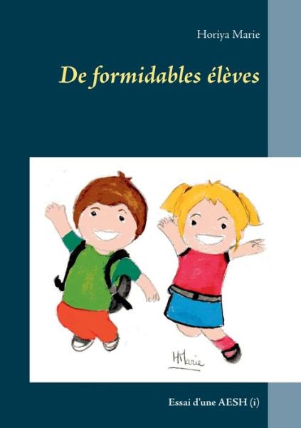 Cover for Horiya Marie · De formidables eleves: Essai d'une AESH (i) (Paperback Book) (2018)