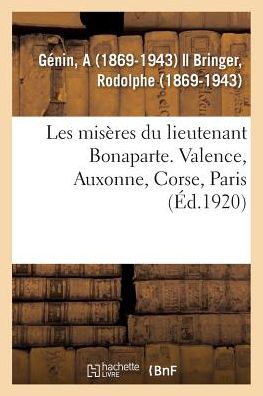 Cover for Genin-a · Les misères du lieutenant Bonaparte. Valence, Auxonne, Corse, Paris (Paperback Book) (2018)