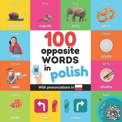 100 opposite words in polish: Bilingual picture book for kids: english / polish with pronunciations - Yukismart - Books - Yukibooks - 9782384122646 - October 20, 2022