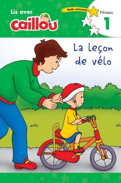 Cover for Anne Paradis · Caillou: La lecon de velo - Lis avec Caillou, Niveau 1 (French edition of Caillou: The Bike Lesson): Lis avec Caillou - Niveau 1 - Lis avec Caillou (Taschenbuch) [Edition edition] (2021)