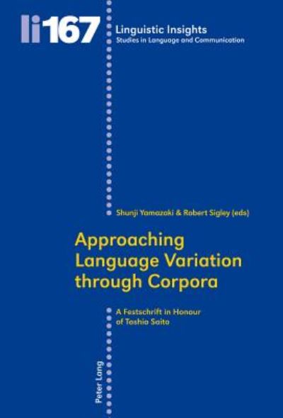 Cover for Approaching Language Variation through Corpora: A Festschrift in Honour of Toshio Saito - Linguistic Insights (Paperback Book) [New edition] (2013)