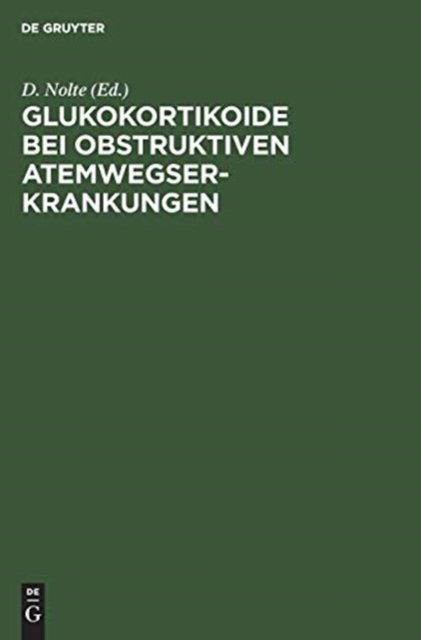 Cover for D. Nolte · Glukokortikoide Bei Obstruktiven Atemwegserkrankungen (Taschenbuch) (1990)