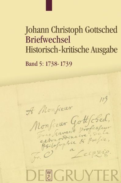 Cover for Johann Christoph Gottsched · Johann Christoph Gottsched: Unter Einschluss Des Briefwechsels Von Luise Adelgunde Victorie Gottsched (Briefwechsel 1738-juni 1739) (German Edition) (Hardcover Book) [German edition] (2011)