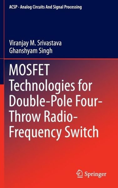 Cover for Viranjay M. Srivastava · MOSFET Technologies for Double-Pole Four-Throw Radio-Frequency Switch - Analog Circuits and Signal Processing (Hardcover bog) [2014 edition] (2013)