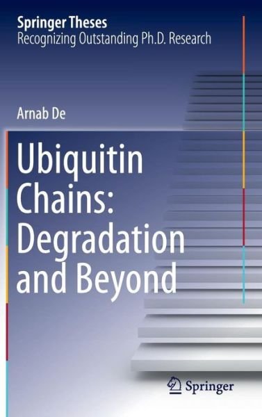 Cover for Arnab De · Ubiquitin Chains: Degradation and Beyond - Springer Theses (Innbunden bok) [2015 edition] (2015)