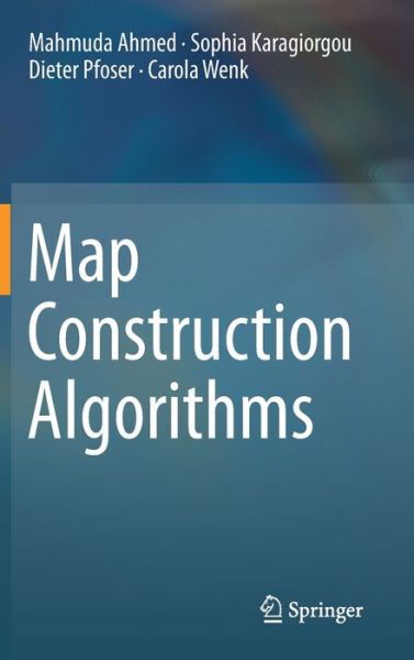 Mahmuda Ahmed · Map Construction Algorithms (Hardcover Book) [1st ed. 2015 edition] (2015)