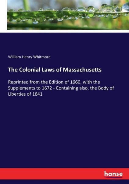 The Colonial Laws of Massachus - Whitmore - Bücher -  - 9783337154646 - 31. August 2017
