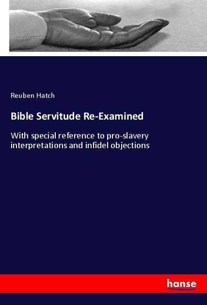 Cover for Hatch · Bible Servitude Re-Examined (Book)