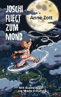 Cover for Anne Zott · Joschi fliegt zum Mond (Hardcover Book) (2022)