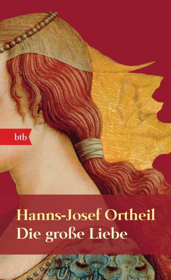 Btb.73964 Ortheil.große Liebe - Hanns-josef Ortheil - Books -  - 9783442739646 - 