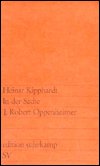 Cover for Heinar Kipphardt · In der Sache J. Robert Oppenheimer (Paperback Book) (1981)
