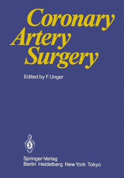 Cover for F Unger · Coronary Artery Surgery (Taschenbuch) [Softcover reprint of the original 1st ed. 1984 edition] (1984)