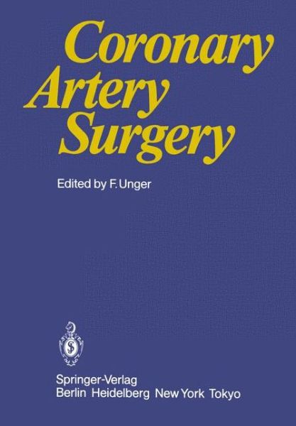 Cover for F Unger · Coronary Artery Surgery (Taschenbuch) [Softcover reprint of the original 1st ed. 1984 edition] (1984)