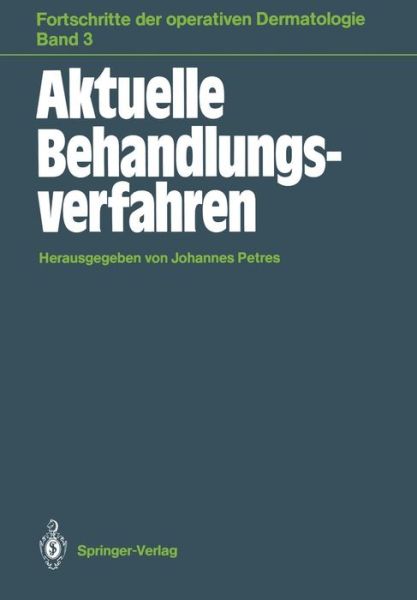 Cover for Johannes Petres · Aktuelle Behandlungsverfahren - Fortschritte der Operativen und Onkologischen Dermatologie (Taschenbuch) (1987)