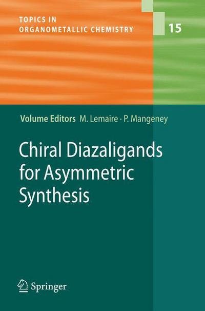 Cover for Lemaire · Chiral Diazaligands for Asymmetric Synthesis - Topics in Organometallic Chemistry (Hardcover bog) [2005 edition] (2005)
