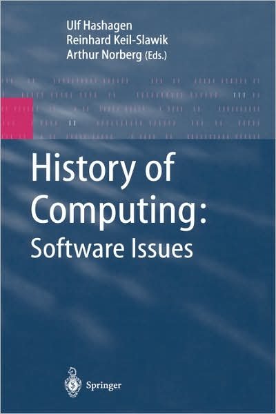 Cover for U Hashagen · History of Computing: Software Issues: International Conference on the History of Computing, ICHC 2000 April 5-7, 2000 Heinz Nixdorf MuseumsForum Paderborn, Germany (Innbunden bok) [2002 edition] (2002)