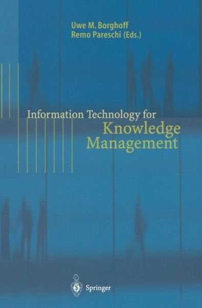 Cover for Uwe Borghoff · Information Technology for Knowledge Management (Gebundenes Buch) [1998 edition] (1998)