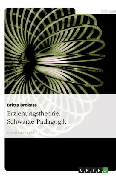 Schwarze Pädagogik - Block - Książki - GRIN Verlag GmbH - 9783638763646 - 23 sierpnia 2007