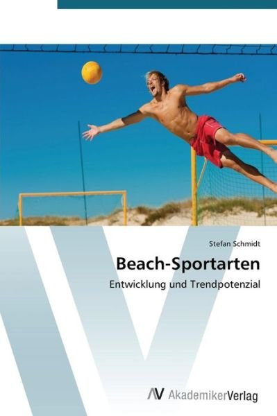 Cover for Stefan Schmidt · Beach-sportarten: Entwicklung Und Trendpotenzial (Pocketbok) [German edition] (2012)