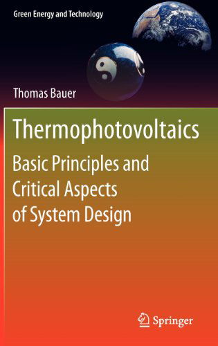 Cover for Thomas Bauer · Thermophotovoltaics: Basic Principles and Critical Aspects of System Design - Green Energy and Technology (Hardcover Book) [2011 edition] (2011)