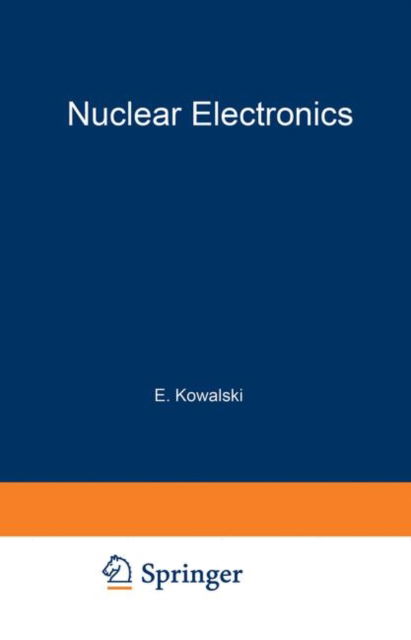 Cover for Emil Kowalski · Nuclear Electronics (Paperback Book) [Softcover Reprint of the Original 1st 1970 edition] (2012)