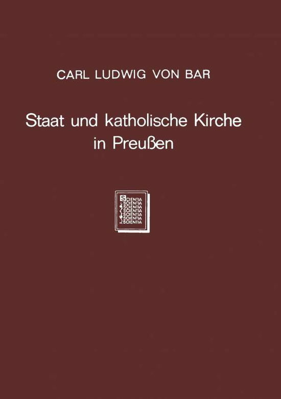 Cover for Carl Ludwig Von Bar · Staat Und Katholische Kirche in Preussen (Paperback Book) [1883 edition] (1901)