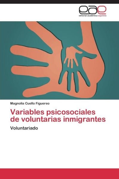 Cover for Cuello Figuereo Magnolia · Variables Psicosociales De Voluntarias Inmigrantes (Paperback Bog) (2015)