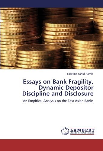 Cover for Fazelina Sahul Hamid · Essays on Bank Fragility, Dynamic Depositor Discipline and Disclosure: an Empirical Analysis on the East Asian Banks (Paperback Book) (2012)