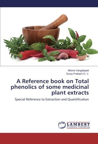 Cover for Surya Prakash D. V. · A Reference Book on Total Phenolics of Some Medicinal Plant Extracts: Special Reference to Extraction and Quantification (Paperback Book) (2014)