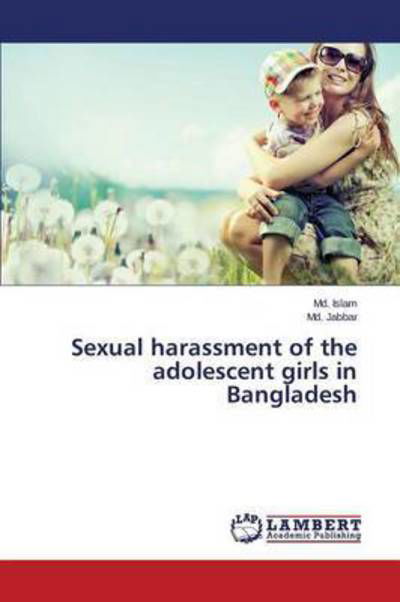 Cover for Jabbar Md. · Sexual Harassment of the Adolescent Girls in Bangladesh (Paperback Bog) (2014)