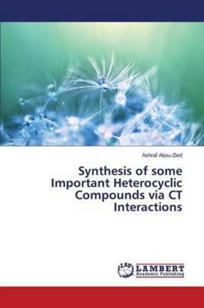 Cover for Abou-zied Ashraf · Synthesis of Some Important Heterocyclic Compounds Via Ct Interactions (Paperback Bog) (2015)