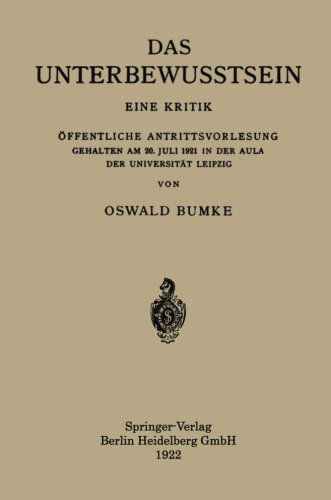 Cover for Oswald Bumke · Das Unterbewusstsein: Eine Kritik OEffentliche Antrittsvorlesung Gehalten Am 20. Juli 1921 in Der Aula Der Universitat Leipzig (Paperback Book) [1922 edition] (1922)