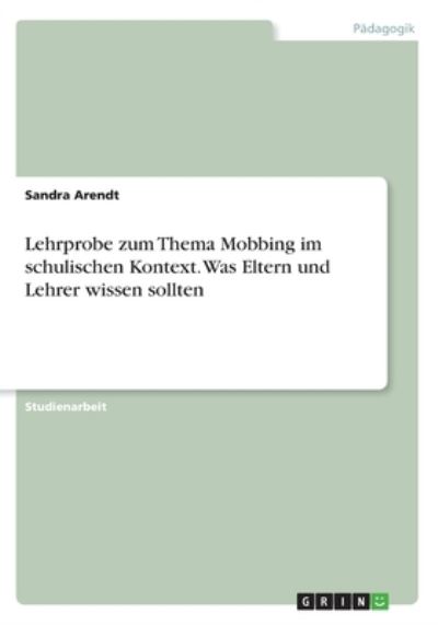 Cover for Arendt · Lehrprobe zum Thema Mobbing im s (Book)