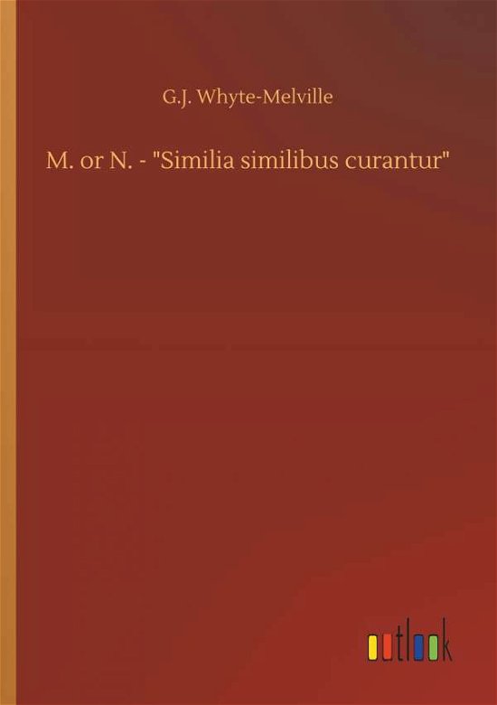 Cover for Whyte-Melville · M. or N. - &quot;Similia simi (Book) (2018)